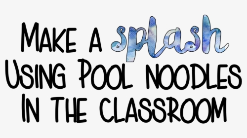 7 Engaging Ways To Use Pool Noodles In The Classroom - Calligraphy, HD Png Download, Free Download