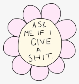 I Don"t Know, Vvendys - Ask Me If I Give A Shit Png, Transparent Png, Free Download