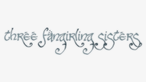 Three Fangirling Sisters - Calligraphy, HD Png Download, Free Download