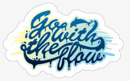 Go With The Flow"  Class="lazyload Lazyload Mirage - Calligraphy, HD Png Download, Free Download