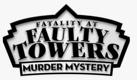 Fatality At Faulty Towers - Sign, HD Png Download, Free Download