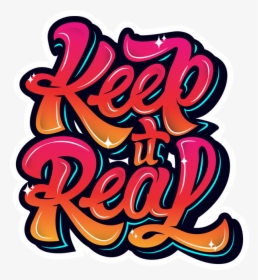 Keep It Real Graffiti, HD Png Download, Free Download