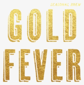 Gold Fever - Gold, HD Png Download, Free Download