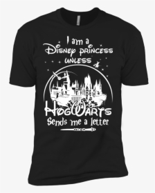 I Am A Disney Princess Unless Hogwarts Sends Me A Letter - Pullover Disney Princess Hogwarts, HD Png Download, Free Download