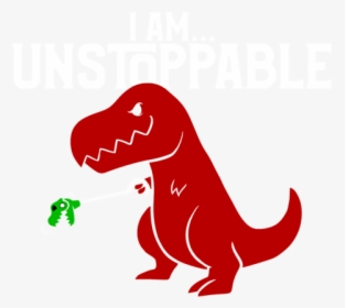 Am Unstoppable T Rex, HD Png Download, Free Download