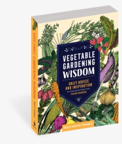 Cover - Vegetable Gardening Wisdom, HD Png Download, Free Download