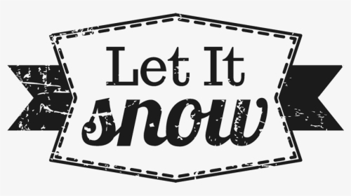 Let It Snow Graphic Transparent, HD Png Download, Free Download