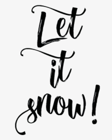 #let #it #snow #letitsnow #snow #christmas #winter - Calligraphy, HD Png Download, Free Download