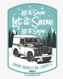 Land Rover "let It Snow - Land Rover Series, HD Png Download, Free Download