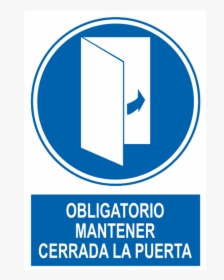 Señal / Cartel De Obligatorio Mantener La Puerta Cerrada - Mantenga La Puerta Cerrada, HD Png Download, Free Download