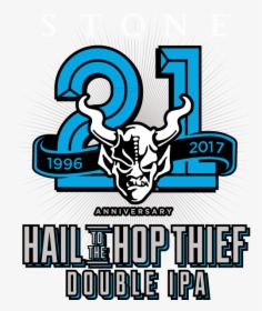 Stone 21st Anniversary Hail To The Hop Thief Double - Stone Brewing 21st Anniversary Beer, HD Png Download, Free Download
