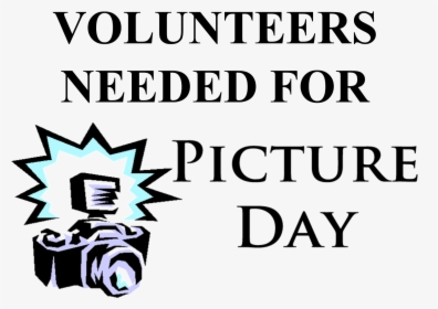 Volunteers Needed For Picture Day, HD Png Download, Free Download