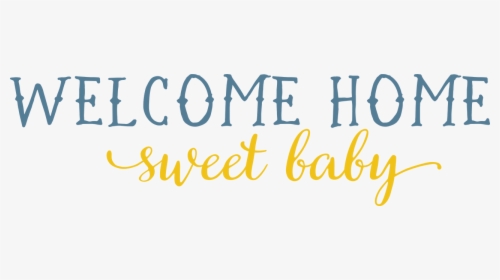 Transparent Welcome Home Png - Home Sweet Home Baby, Png Download, Free Download