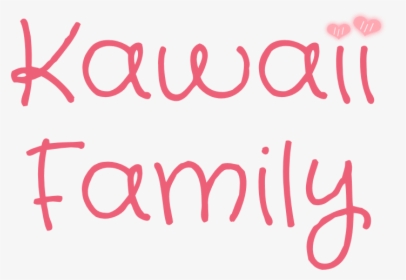 Kawaii Family - Calligraphy, HD Png Download, Free Download