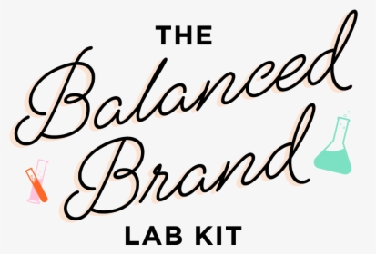 Introducing The Balanced Brand Lab Kit , Png Download - Calligraphy, Transparent Png, Free Download