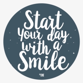 Start Your Day With A Smile - Calligraphy, HD Png Download, Free Download