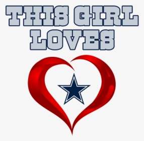 Click And Drag To Re-position The Image, If Desired - Girl Loves Dallas Cowboys, HD Png Download, Free Download