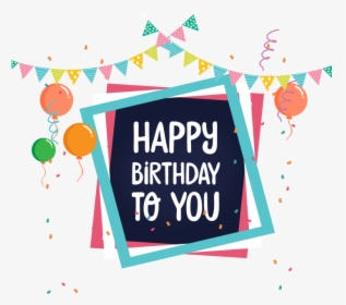 Happy Birthday Png Images Free Download Searchpng - Happy Birthday To You Png, Transparent Png, Free Download