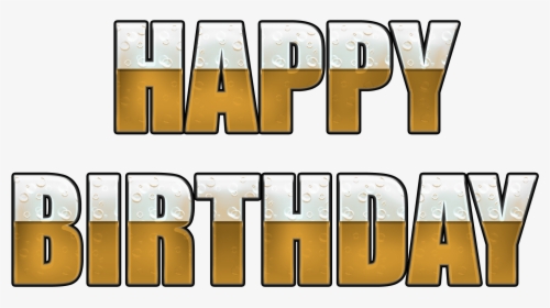 Beer Happy Birthday To You, HD Png Download, Free Download