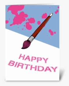 Birthday Brush Greeting Card - Ink Splatter, HD Png Download, Free Download