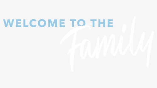 Welcome To The Family - Calligraphy, HD Png Download, Free Download