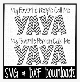 Free Yaya Svg * My Favorite People Call Me Yaya * My - Poster, HD Png Download, Free Download