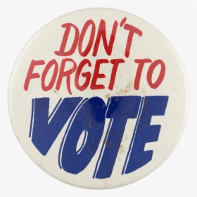 Don"t Forget To Vote Social Lubricator Busy Beaver - Don T Forget To Vote, HD Png Download, Free Download