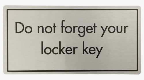 Don"t Forget Your Locker Key Sign"  Title="don"t Forget - Zeybek Dance, HD Png Download, Free Download
