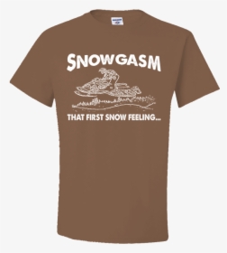 Snowgasm - Snowmobile T-shirt - Travel Quote T Shirts, HD Png Download, Free Download