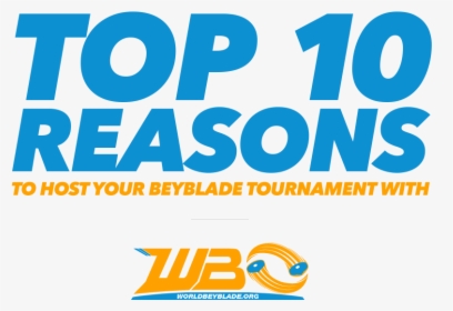 Wbo Top 10 Reasons To Host Your Beybladeith Us ] - Poster, HD Png Download, Free Download