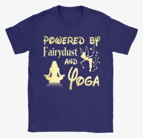 Powered By Fairydust And Yoga Shirts - Shirt, HD Png Download, Free Download