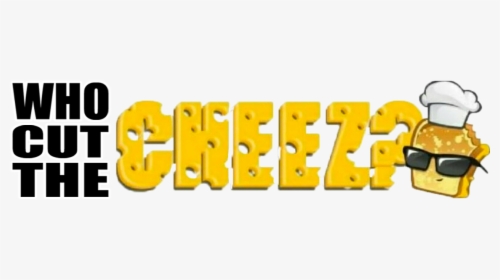 Who Cut The Cheez, HD Png Download, Free Download