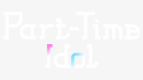 Part-time Idol, HD Png Download, Free Download