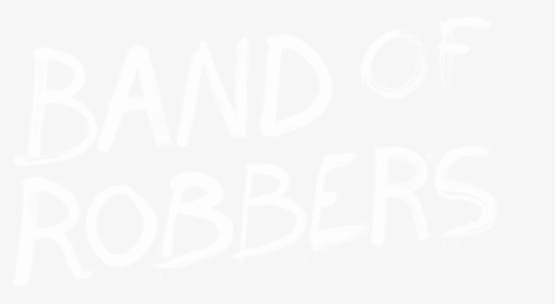 Band Of Robbers, HD Png Download, Free Download