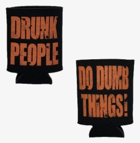Drunk People Do Dumb Things"  Title="drunk People Do, HD Png Download, Free Download