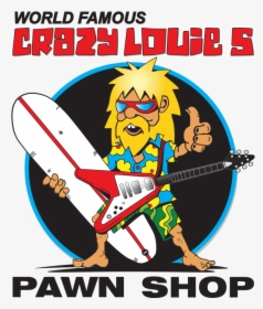 Crazy Louies World Famous Pawn Shop, HD Png Download, Free Download