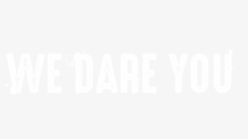 We Dare You To Join A Dare, HD Png Download, Free Download