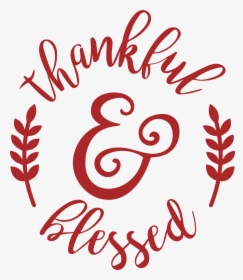 Thankful & Blessed, HD Png Download, Free Download