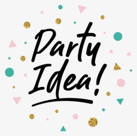 Party Idea -, HD Png Download, Free Download