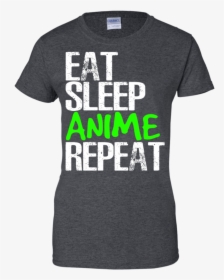 Eat Sleep Anime Repeat Funny Anime Binge Men/women - Active Shirt, HD Png Download, Free Download