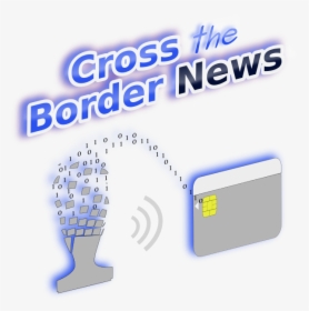 Cross The Border News • Shopping And Electronic Customs, HD Png Download, Free Download