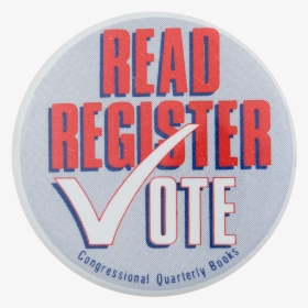 Read Register Vote Cause Button Museum, HD Png Download, Free Download