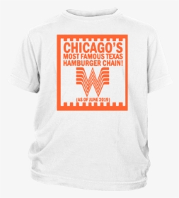 Chicago"s Most Famous Texas Hamburger Chain Shirt Chicago, HD Png Download, Free Download