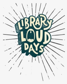 Library Loud Days, HD Png Download, Free Download