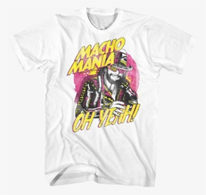 Macho Mania Oh Yeah Randy Savage T Shirt, HD Png Download, Free Download