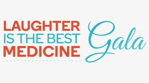 Laughter Is The Best Medicine Gala, HD Png Download, Free Download