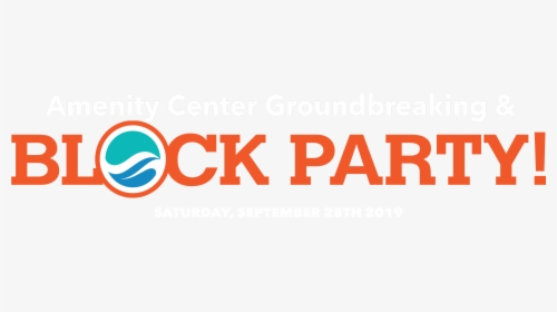 Amenity Center Groundbreaking & Block Party, HD Png Download, Free Download