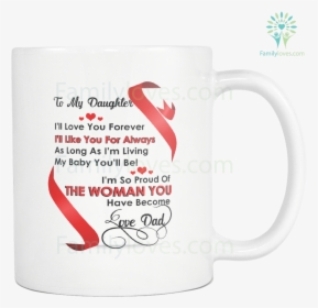To My Daughter I Love You Forever Dad Mug %tag Familyloves, HD Png Download, Free Download