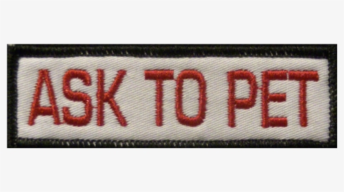 Ask To Pet Custom Working Dog Patch Service, HD Png Download, Free Download