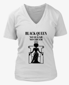 Black Queen No Sugar No Cream V Neck T Shirts, HD Png Download, Free Download